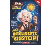 ¡Mas inteligente que Einstein! - 1000 Datos Curiosos y 300 Cuestionarios sobre Naturaleza, Ciencia e Inventos Geniales: Épicos y Divertidos 10 Libros en 1 para Niños Supercuriosos + 50 Experimentos