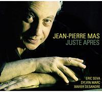 Mas, Jean-Pierre - Juste Apres