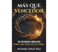 MÁS QUE VENCEDOR. 30 ESTUDIOS BÍBLICOS PARA UNA VIDA DE VICTORIA: Guía bíblica para entender quién eres en Cristo y fortalecer tu vida espiritual. ... fácil, interactivo y aplicable para todos.