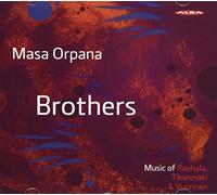Masa Orpana - Rauhala/Tikanmaki/Vuorinen: Brothers