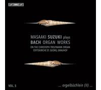 Masaaki Suzuki plays Bach Organ Works, Vol. 5