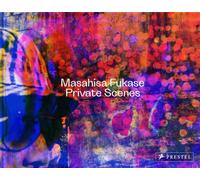 Masahisa Fukase : Private Scenes