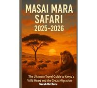 MASAI MARA SAFARI 2025-2026: The Ultimate Travel Guide To Kenya’s Wild Heart and the Great Migration Long Bright River and Other Modern Classics .