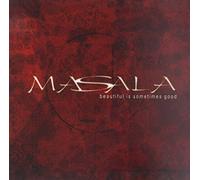 Masala - Beautiful Is Sometimes Good