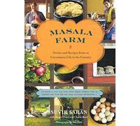 Masala Farm: Stories and Recipes from an Uncommon Life in the Country