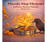 Masala Map Mysteries The Saffron Street Parade: Book One