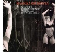 Masaoka Orchestra - What Is the Difference Between
