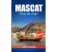 Mascat Guía de viaje 2026: Explorar la rica cultura, las principales atracciones, las gemas ocultas y las maravillas escénicas de la capital de Omán para experiencias locales