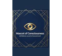 Mascot of Consciousness: Journal for Inner Clarity and Personal Growth