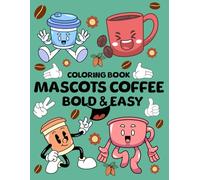 Mascots Coffee Cup: Playful Coffee Cup Mascots - Bold and Easy Coloring Books for Kids and Adults
