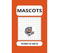 Mascots Word Search Puzzle Book: Word Searches with Easy to Read Print about Different types of Mascots, Schools, Sports, and more /6x9 iches,110 ... Gifts for Vacations, Holidays and Free Times