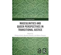 Masculinities and Queer Perspectives in Transitional Justice