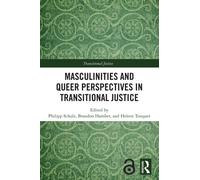 Masculinities and Queer Perspectives in Transitional Justice