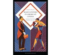 Masculinities in American Cinema: The Evolution of Male Stardom, 1909-1941