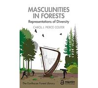 Masculinities in Forests: Representations of Diversity (The Earthscan Forest Library)