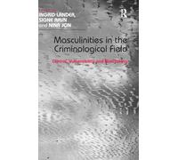 Masculinities in the Criminological Field: Control, Vulnerability and Risk-Taking