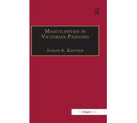 Masculinities in Victorian Painting (The Nineteenth Century Series)