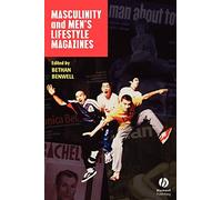 Masculinity and Men's Lifestyle Magazines (Sociological Review Monographs)