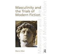 Masculinity and the Trials of Modern Fiction (Discourses of Law)