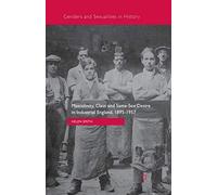 Masculinity, Class and Same-Sex Desire in Industrial England, 1895-1957 (Genders and Sexualities in History)