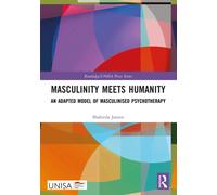 Masculinity Meets Humanity : An Adapted Model of Masculinised Psychotherapy
