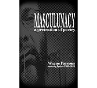 Masculunacy: a pretention of poetry