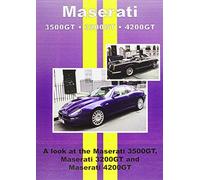 Maserati 3500GT * 3200GT * 4200GT: The Inside Story of Your Car From Leading Motor Magazines