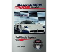 Maserati MC12 Stradale: The Ultimate Supercar