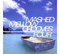 Mashed Mellow Grooves 4