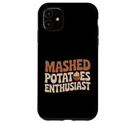 Mashed Potatoes Enthusiast Funny Foodie Thanksgiving Case for iPhone 11
