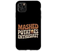 Mashed Potatoes Enthusiast Funny Foodie Thanksgiving Case for iPhone 11 Pro Max