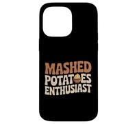 Mashed Potatoes Enthusiast Funny Foodie Thanksgiving Case for iPhone 14 Pro Max