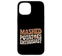 Mashed Potatoes Enthusiast Funny Foodie Thanksgiving Case for iPhone 15