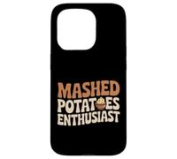 Mashed Potatoes Enthusiast Funny Foodie Thanksgiving Case for iPhone 15 Pro