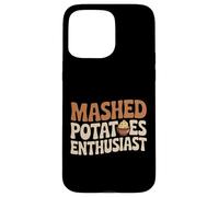 Mashed Potatoes Enthusiast Funny Foodie Thanksgiving Case for iPhone 15 Pro Max