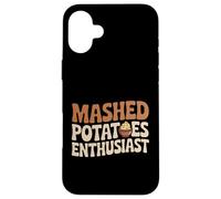 Mashed Potatoes Enthusiast Funny Foodie Thanksgiving Case for iPhone 16 Plus