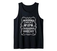 Mashke Goes in Chassidus Comes Out Farbrengen Chabad Jewish Tank Top