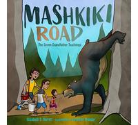 Mashkiki Road: The Seven Grandfather Teachings