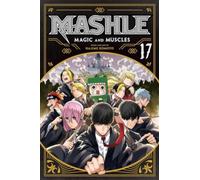 Mashle: Magic and Muscles, Vol. 17