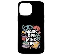 Mask Off Mind On Funny Neurodivergent Unmasking Case for iPhone 13 Pro Max