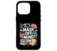 Mask Off Mind On Funny Neurodivergent Unmasking Case for iPhone 16 Pro