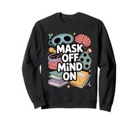 Mask Off Mind On Funny Neurodivergent Unmasking Sweatshirt