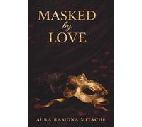 Masked by Love: When passion hides behind the mask
