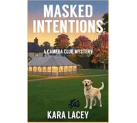 Masked Intentions: A Camera Club Mystery: 2
