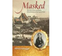 Masked: The Life of Anna Leonowens, Schoolmistress at the Court of Siam (Wisconsin Studies in Autobiography)