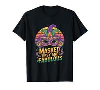 Masked Tipsy and Fabulous Mardi Gras Carnival Mask T-Shirt