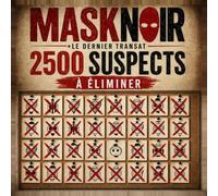 MASKNOIR . Le Dernier Transat. Tome 1: 2 500 suspects, 13 indices, 1 coupable : l'énigme 100 % visuelle qui se rature - jeu d'observation et de ... pour adultes, spécial été (Le cercle noir)