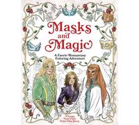 Masks and Magic : A Faerie Romantasy Coloring Adventure