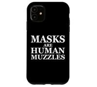 Masks Are Human Muzzles Anti Medical Safety Face Mask Case for iPhone 11