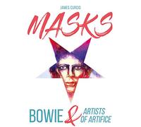 MASKS - Bowie & Artists of Artifice